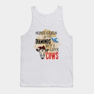 Some girls love diamonds , But I love cows watercolor. Tank Top